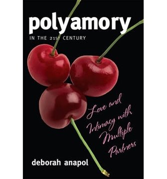 Bild von Anapol, Deborah: Polyamory in the Twenty-First Century: Love and Intimacy with Multiple Partners