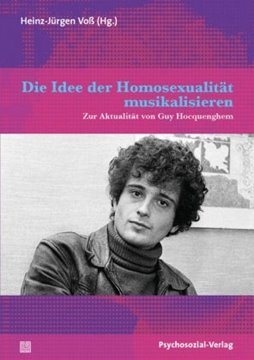 Bild von Voß, Heinz-Jürgen (Hrsg.): Die Idee der Homosexualität musikalisieren