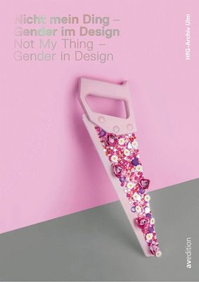 Bild von Kurz, Katharina (Hrsg.): Nicht mein Ding - Gender im Design