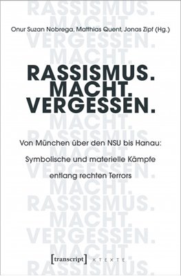 Bild von Nobrega, Onur Suzan (Hrsg.): Rassismus. Macht. Vergessen