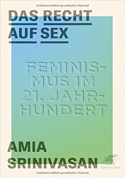 Bild von Srinivasan, Amia: Das Recht auf Sex - Feminismus im 21. Jahrhundert