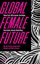Bild von Ernst, Andrea (Hrsg.): Global Female Future