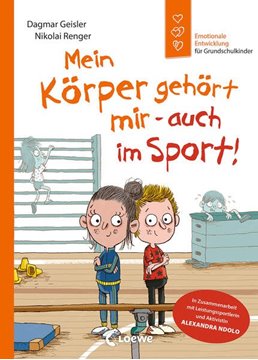 Bild von Geisler, Dagmar: Emotionale Entwicklung für Grundschulkinder - Mein Körper gehört mir - auch im Sport!