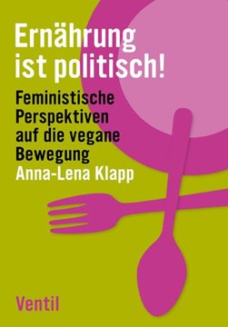 Bild von Klapp, Anna-Lena: Ernährung ist politisch!