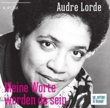 Image de Lorde, Audre: Audre Lorde - Meine Worte werden da sein CD