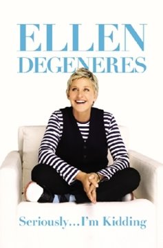 Bild von DeGeneres, Ellen: Seriously... I'm Kidding