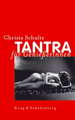Bild von Schulte, Christa: Tantra für Geniesserinnen