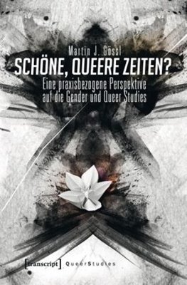 Bild von Gössl, Martin J.: Schöne, queere Zeiten?