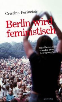 Bild von Perincioli, Cristina: Berlin wird feministisch