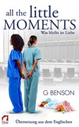 Cover-Bild zu Benson, G: All the Little Moments 2 - Was bleibt ist Liebe