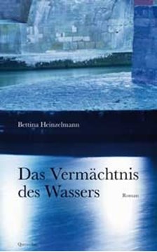 Image de Heinzelmann, Bettina: Das Vermächtnis des Wassers