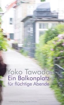Bild von Tawada, Yoko: Ein Balkonplatz für flüchtige Abende