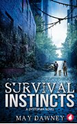 Cover-Bild zu Dawney, May: Survival Instincts: A Dystopian Novel
