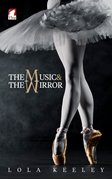 Cover-Bild zu Keeley, Lola: The Music and the Mirror
