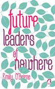 Cover-Bild zu O’Beirne, Emily: Future Leaders of Nowhere