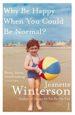 Bild von Winterson, Jeanette: Why Be Happy When You Could Be Normal?