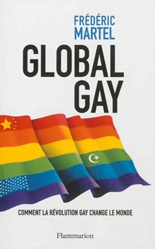 Image de Martel, Frédéric: Global Gay