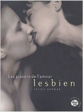 Image de Newman, Felice: Les plaisirs de l'amour lesbien