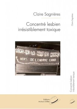 Image de Sagnières, Claire: Concentré lesbien irrésistiblement toxique