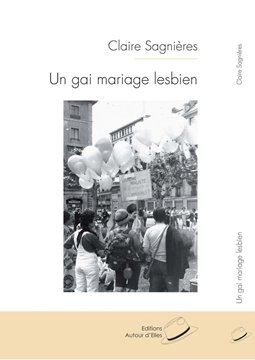 Image de Sagnières, Claire: Un gai mariage lesbien