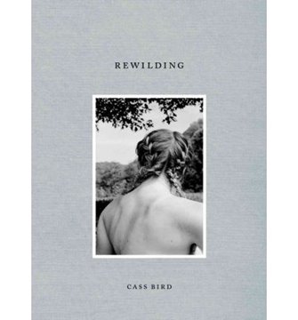 Image de Cass Bird: Rewilding