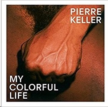 Bild von Obrist, Hans Ulrich: Pierre Keller - My Colorful Life