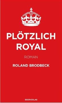 Bild von Brodbeck, Roland: Plötzlich Royal
