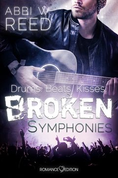 Image de Reed, Abby W.: Broken Symphonies: Drums. Beats. Kisses