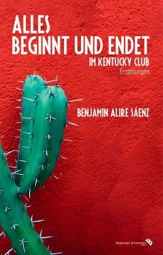 Image de Sáenz, Benjamin Alire: Alles beginnt und endet im Kentucky Club