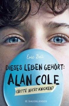 Image de Bell, Eric: Dieses Leben gehört: Alan Cole - bitte nicht knicken