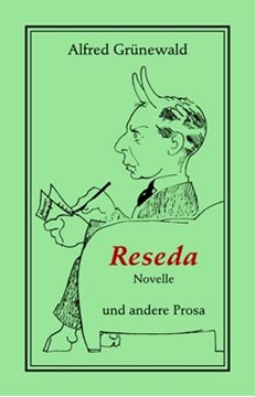 Image de Grünewald, Alfred: Reseda. Novelle und andere Prosa