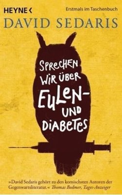Bild von Sedaris, David: Sprechen wir über Eulen - und Diabetes