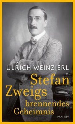 Bild von Weinzierl, Ulrich: Stefan Zweigs brennendes Geheimnis