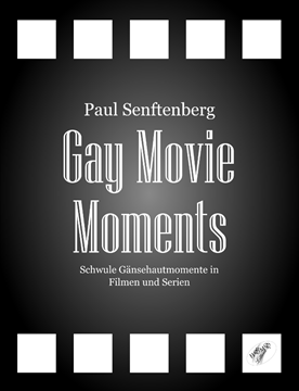 Bild von Senftenberg, Paul: Gay Movie Moments