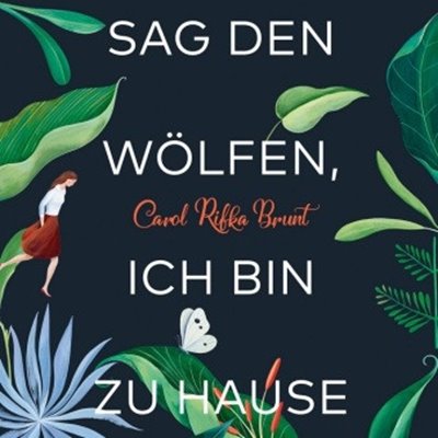 Bild von Brunt, Carol Rifka: Sag den Wölfen, ich bin zu Hause (CD)