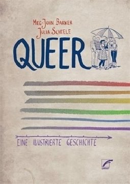 Bild von Barker, Meg-John & Scheele, Jules: Queer - Eine illustrierte Geschichte