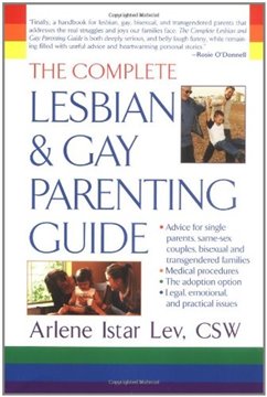 Bild von Lev, Arlene Istar: The Complete Lesbian and Gay Parenting Guide