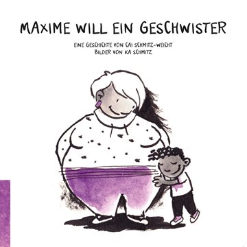 Image de Schmitz-Weicht, Cai / Schmitz, Ka: Maxime will ein Geschwister