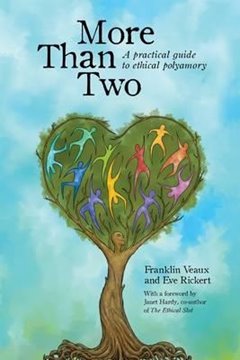 Image de Veaux, Franklin & Rickert, Eve: More Than Two: A Practical Guide to Ethical Polyamory
