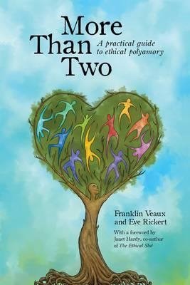 Bild von Veaux, Franklin & Rickert, Eve: More Than Two: A Practical Guide to Ethical Polyamory