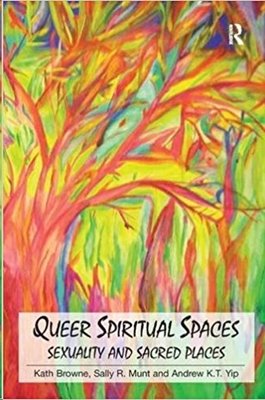 Image sur Browne, Kath & Munt, Sally R.: Queer Spiritual Spaces