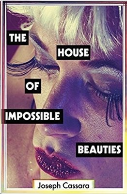 Bild von Cassara, Joseph: The House of Impossible Beauties
