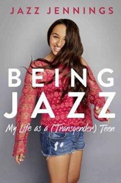 Image de Jennings, Jazz: Being Jazz: My Life as a (Transgender) Teen