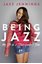 Bild von Jennings, Jazz: Being Jazz: My Life as a (Transgender) Teen