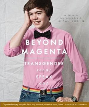 Image de Kuklin, Susan: Beyond Magenta: Transgender Teens Speak Out
