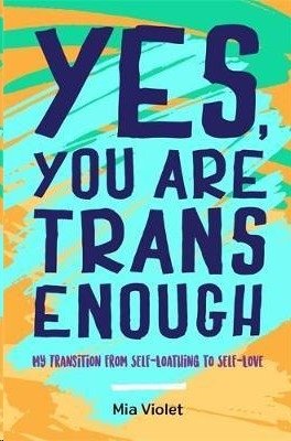 Bild von Violet, Mia: Yes, You Are Trans Enough