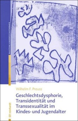 Bild von Preuss, Wilhelm F.: Geschlechtsdysphorie, Transidentität und Transsexualität im Kindes- und Jugendalter