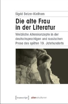 Image de Belzer-Kielhorn, Sigrid: Die alte Frau in der Literatur