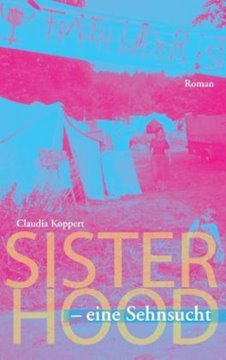 Image de Koppert, Claudia: Sisterhood - eine Sehnsucht
