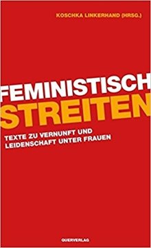 Bild von Linkerhand, Koschka (Hrsg.): Feministisch streiten